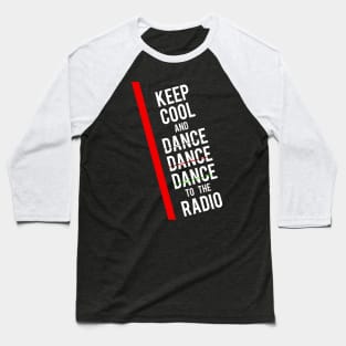 Keep Cool And Dance Baseball T-Shirt